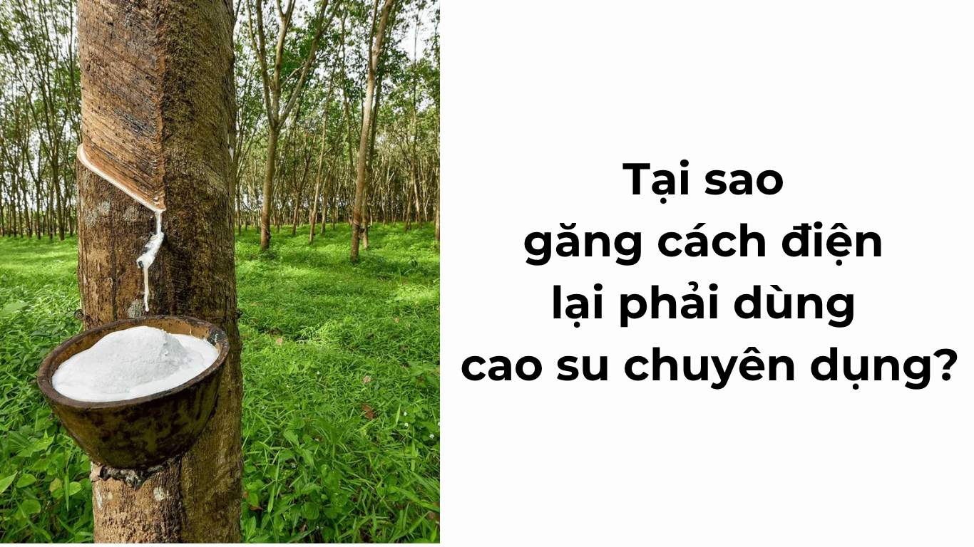 Tại sao găng cách điện lại phải dùng cao su chuyên dụng?