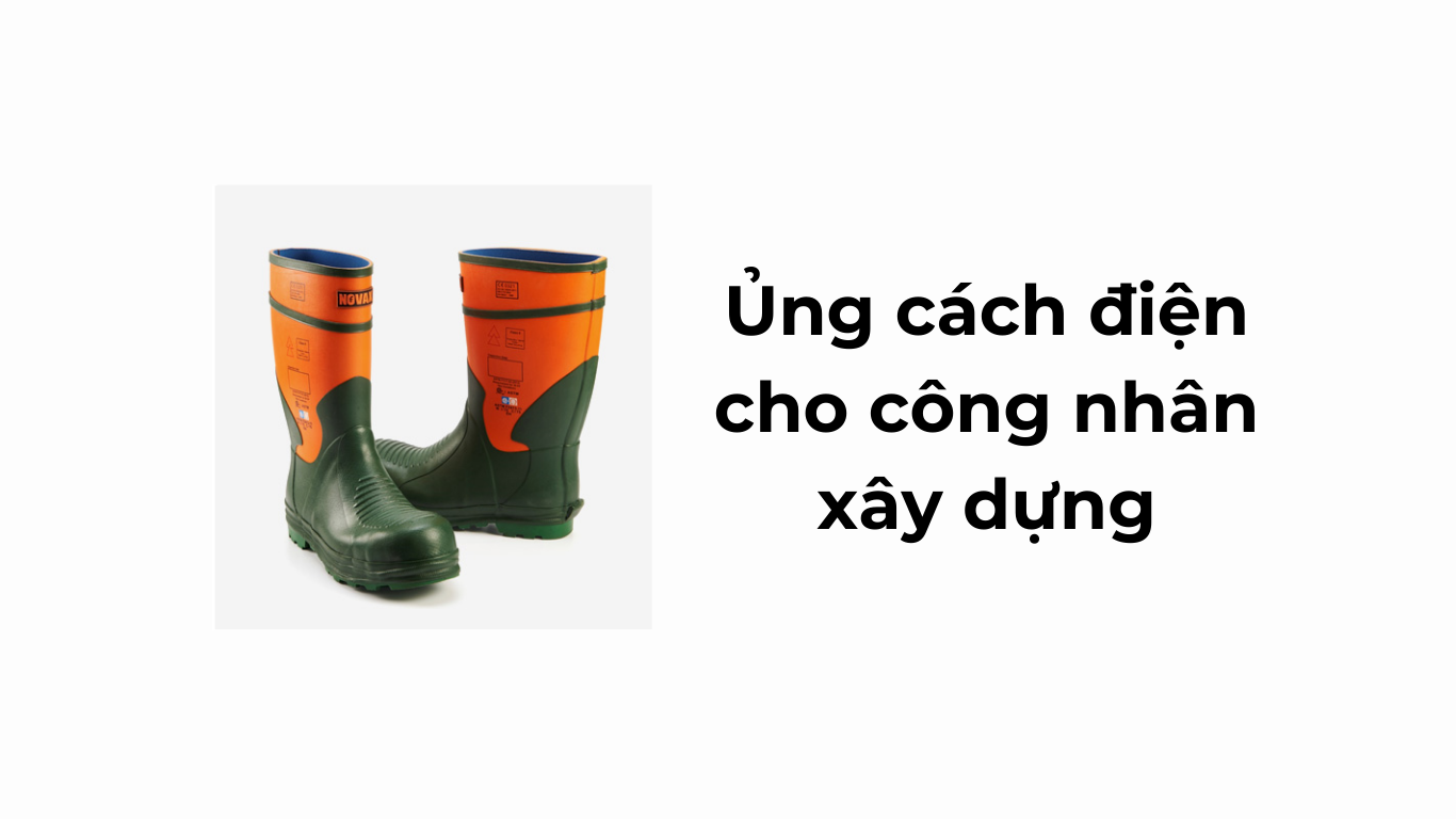Ủng cách điện cho công nhân xây dựng